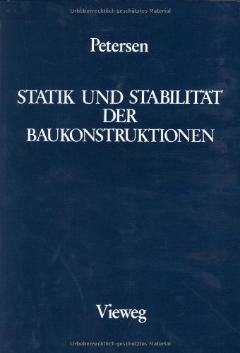 Statik und Stabilität der Baukonstruktionen: Elasto- und plasto-statische Berechnungsverfahren druckbeanspruchter Tragwerke: Nachweisformen gegen Knicken, Kippen, Beulen