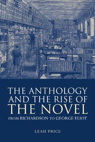 The Anthology and the Rise of the Novel: From Richardson to George Eliot