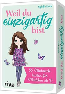 Weil du einzigartig bist: 55 Mutmachkarten für Mädchen ab 10