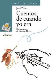 Cuentos de cuando yo era (Literatura Infantil (6-11 Años) - Sopa De Libros)