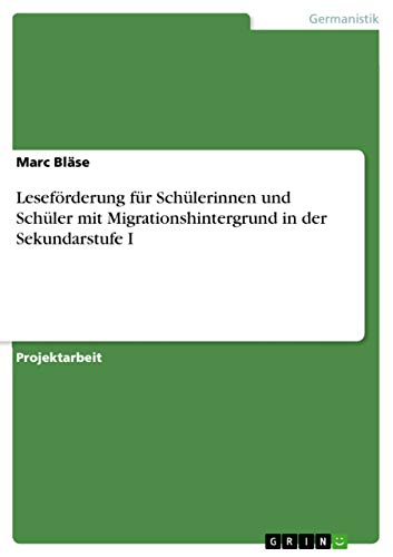 Leseförderung für Schülerinnen und Schüler mit Migrationshintergrund in der Sekundarstufe I