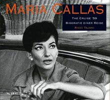 Maria Callas. The Cruise '59 - Biographie einer Reise