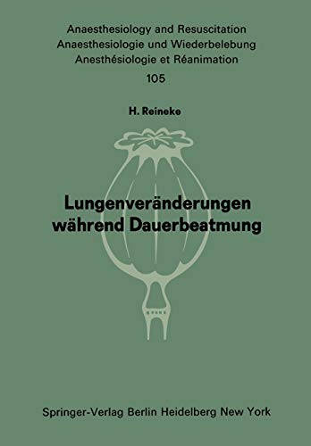 Lungenveränderungen während Dauerbeatmung (Anaesthesiologie und Intensivmedizin Anaesthesiology and Intensive Care Medicine, 105, Band 105)