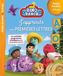 Dino ranch, j'apprends mes premières lettres : des activités progressives et ludiques pour s'entraîner à écrire : petite section, 3-4 ans