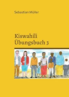 Kiswahili Übungsbuch 3: DE (Kiswahili Grammatik und Vokabel Training)