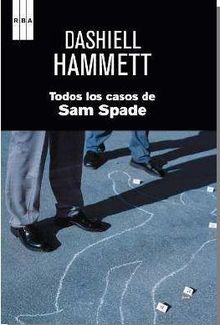 TODOS LOS CASOS DE SAM SPADE (SERIE NEGRA)