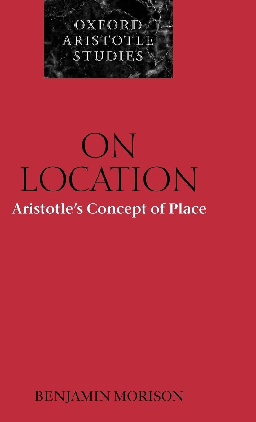 On Location: Aristotle's Concept of Place (Oxford Aristotle Studies)