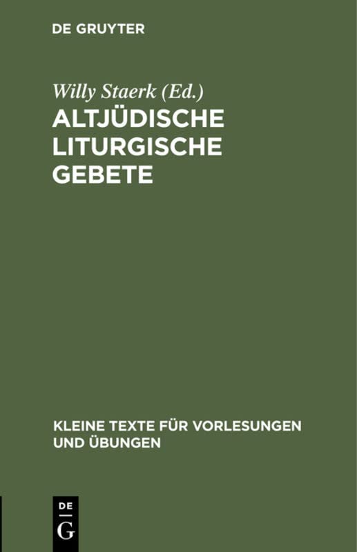 Altjüdische liturgische Gebete (Kleine Texte für Vorlesungen und Übungen, 58, Band 58)