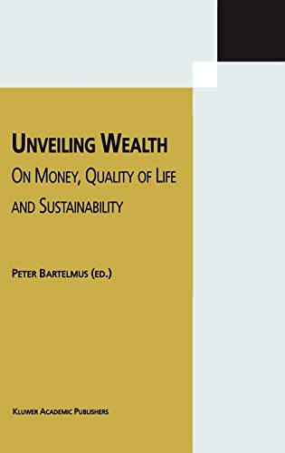 Unveiling Wealth: On Money, Quality of Life and Sustainability