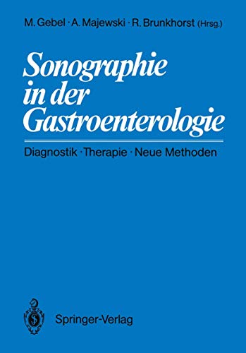 Sonographie in der Gastroenterologie: Diagnostik - Therapie - Neue Methoden