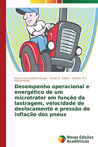 Desempenho operacional e energético de um microtrator em função da lastragem, velocidade de deslocamento e pressão de inflação dos pneus