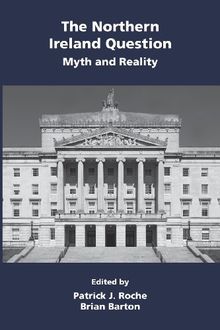 The Northern Ireland Question: Myth and Reality