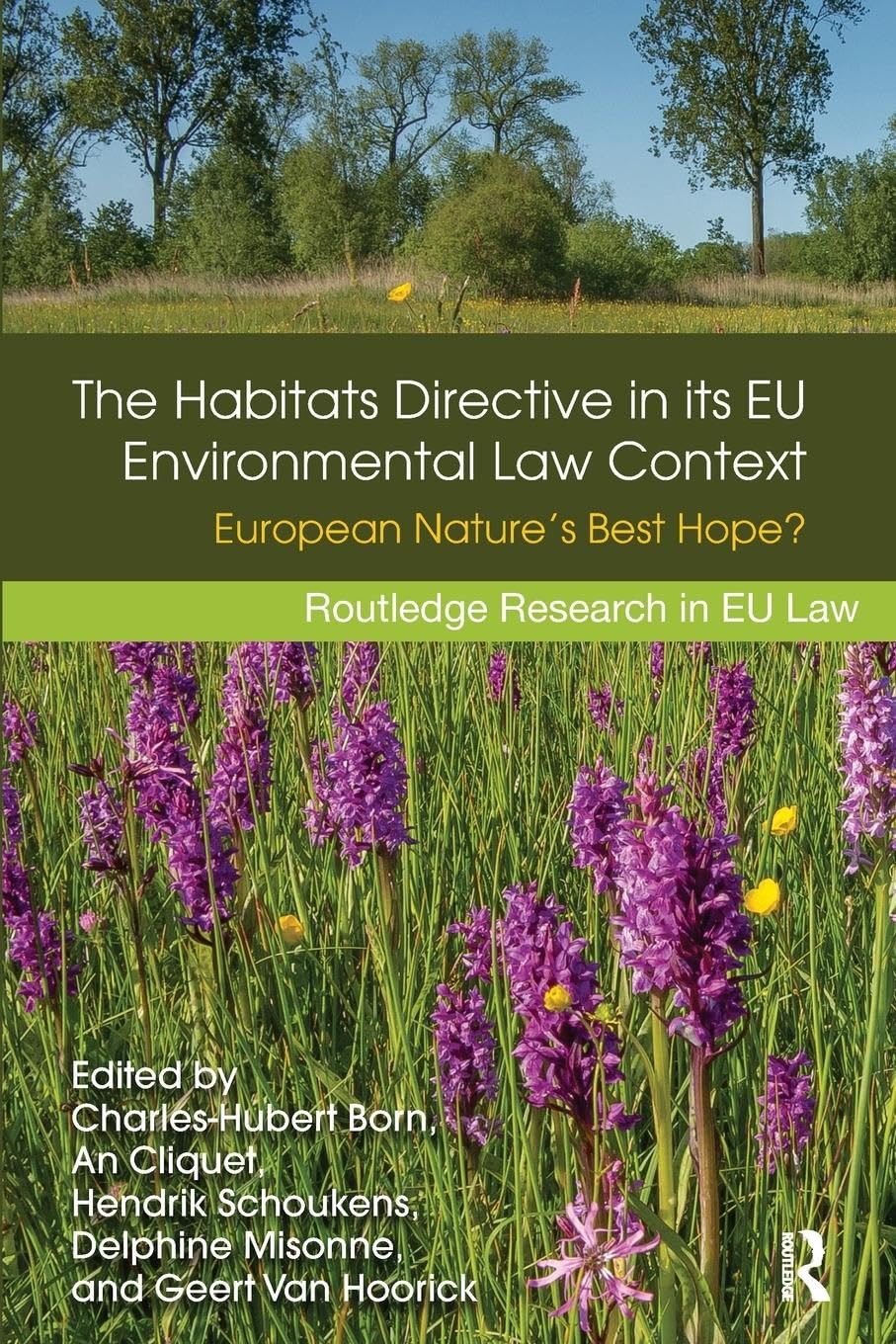 The Habitats Directive in its EU Environmental Law Context: European Nature's Best Hope? (Routledge Research in EU Law)
