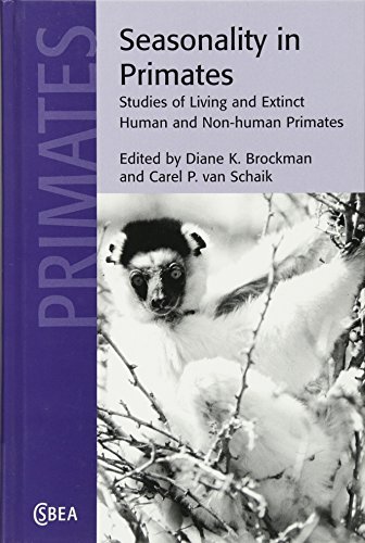 Seasonality in Primates: Studies of Living and Extinct Human and Non-Human Primates (Cambridge Studies in Biological and Evolutionary Anthropology, Band 44)