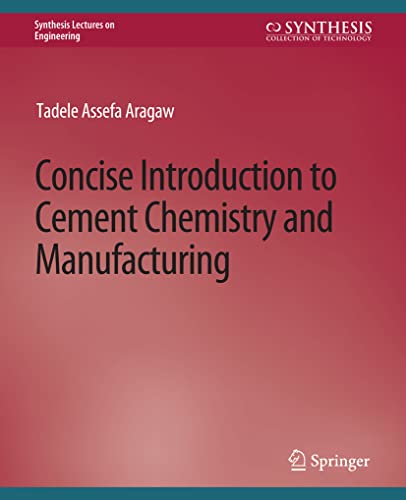 Concise Introduction to Cement Chemistry and Manufacturing (Synthesis Lectures on Engineering)