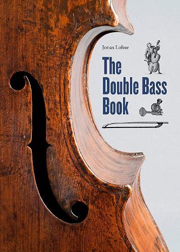Jonas Lohse The Double Bass Book, 400 Years Of Low Notes