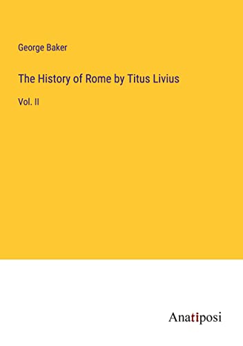The History of Rome by Titus Livius: Vol. II