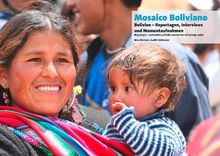 Mosaico Boliviano Bolivien in Reportagen, Interviews und Momentaufnahmen: Bolivien - Reportagen, Interviews und Momentaufnahmen. Reportajes - entrevistas y lindos momentos en trabajo social