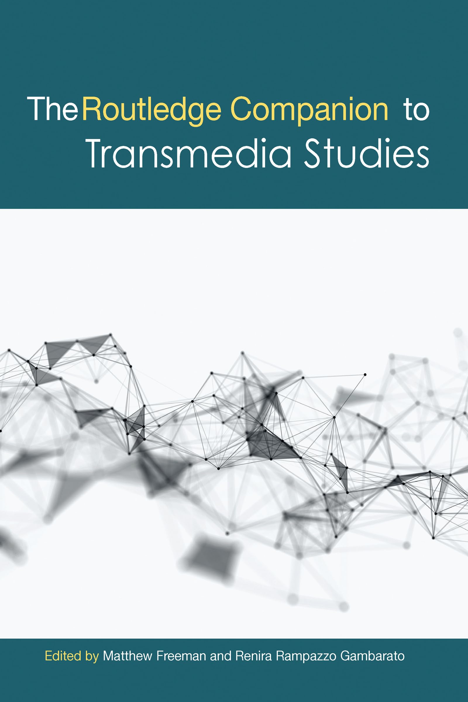 The Routledge Companion to Transmedia Studies (Routledge Media and Cultural Studies Companions)