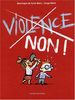 Les Petits Guides Pour Dire 'Non!': Violence, Non!