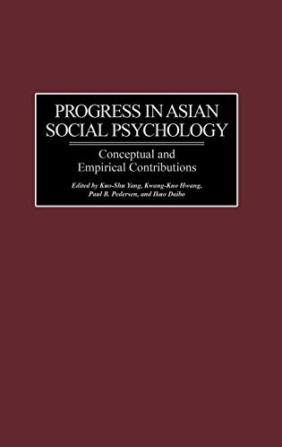 Progress in Asian Social Psychology: Conceptual and Empirical Contributions (Contributions in Psychology)