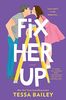 Fix Her Up: A Novel (Hot & Hammered, Band 1)