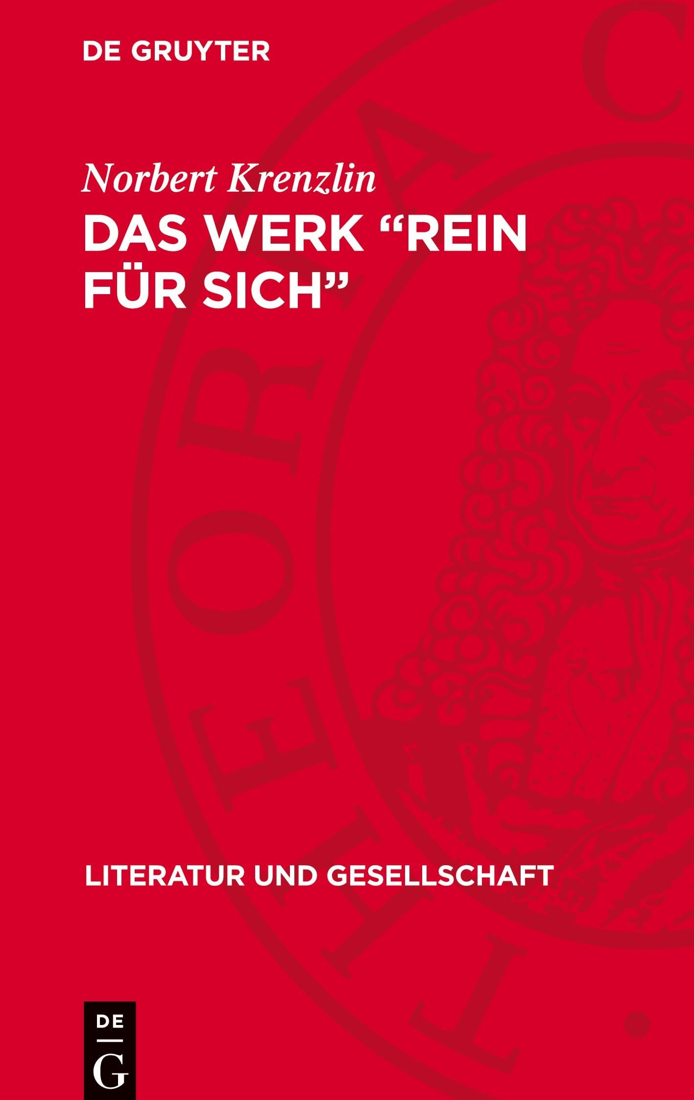 Das Werk „rein für sich“: Zur Geschichte des Verhältnisses von Phänomenologie, Ästhetik und Literaturwissenschaft (Literatur und Gesellschaft)