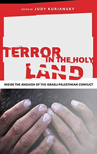 Terror in the Holy Land: Inside the Anguish of the Israeli-Palestinian Conflict (Contemporary Psychology)