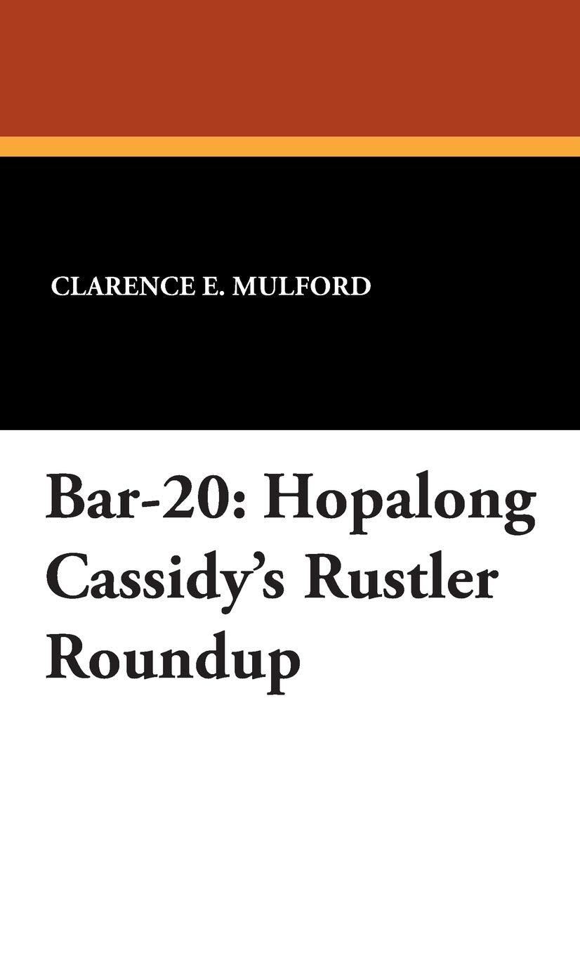 Bar-20: Hopalong Cassidy's Rustler Roundup