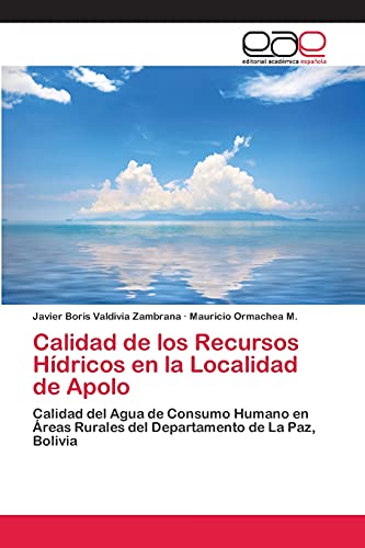 Calidad de los Recursos Hídricos en la Localidad de Apolo: Calidad del Agua de Consumo Humano en Áreas Rurales del Departamento de La Paz, Bolivia