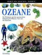 Ozeane: Die Weltmeere und ihre unermessliche Bedeutung für Pflanzen, Tiere und den Menschen