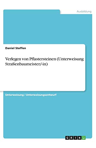 Verlegen von Pflastersteinen (Unterweisung Straßenbaumeister/-in)