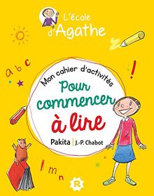 L'école d'Agathe. Mon cahier d'activités pour commencer à lire, spécial CP