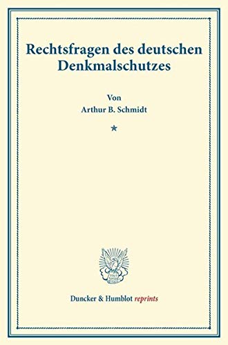 Rechtsfragen des deutschen Denkmalschutzes.: (Sonderabdruck aus der Festschrift für Dr. Rudolph Sohm (S. 143–197)). (Duncker & Humblot reprints)