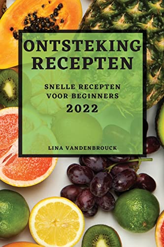 ONTSTEKING RECEPTEN 2022: SNELLE RECEPTEN VOOR BEGINNERS