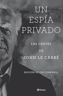 Un espía privado: Las cartas de John le Carré (Planeta Internacional)