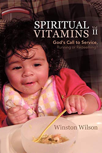 Spiritual Vitamins Volume 2: God's Call to Service, Running Or Redeeming?: God's Call to Service, Running or Redeeming?
