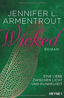 Wicked - Eine Liebe zwischen Licht und Dunkelheit: Roman (Wicked-Trilogie, Band 1)