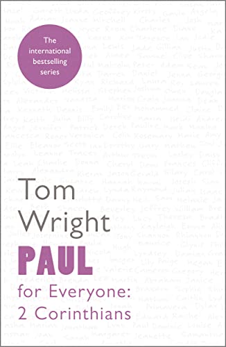 Tom Wright Paul For Everyone, 2 Corinthians, Reissue, 2 Corinthians, 2 Corinthians (For Everyone Series, New Testament)