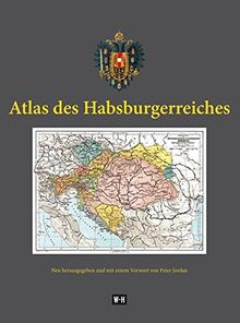 Atlas des Habsburgerreiches: Johann Georg Rothaugs "Geographischer Atlas zur Vaterlandskunde an den österreichischen Mittelschulen". Neu herausgegeben und mit einem Vorwort von Peter Jordan