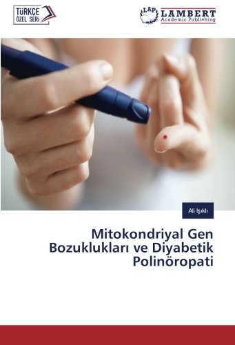 Mitokondriyal Gen Bozuklukları ve Diyabetik Polinöropati