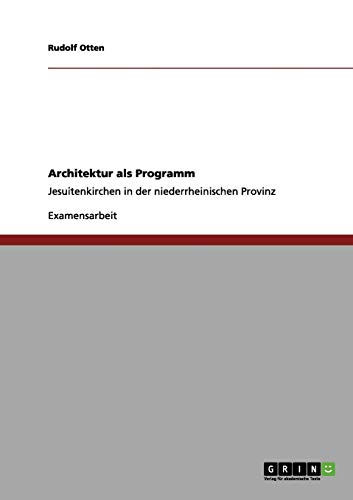 Architektur als Programm: Jesuitenkirchen in der niederrheinischen Provinz
