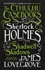 Sherlock Holmes and the Shadwell Shadows (The Cthulhu Casebooks, Band 1)