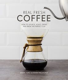 Let Me Tell You About Coffee: How to Source, Roast, Grind and Brew Your Perfect Cup