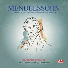 Mendelssohn: Athalie, Op. 74: "The War March of the Priests"