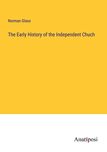 The Early History of the Independent Chuch