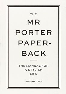 The Mr Porter Paperback: Volume 2: The Manual for a Stylish Life