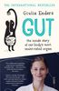 Gut: The Inside Story of Our Body's Most Under-Rated Organ