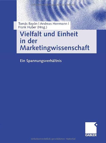 Vielfalt und Einheit in der Marketingwissenschaft: Ein Spannungsverhältnis