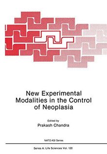New Experimental Modalities in the Control of Neoplasia (Nato Science Series A: (Closed)) (Nato Science Series A:, 120, Band 120)